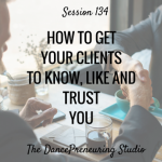 how-to-get-your-clients-to-know-like-and-trust-you