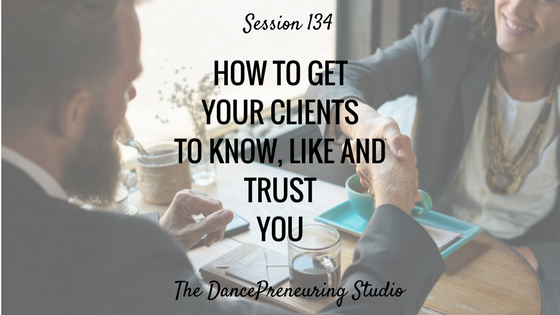 how-to-get-your-clients-to-know-like-and-trust-you