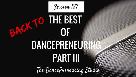 back-to-the-best-of-dancepreneuring-part-III