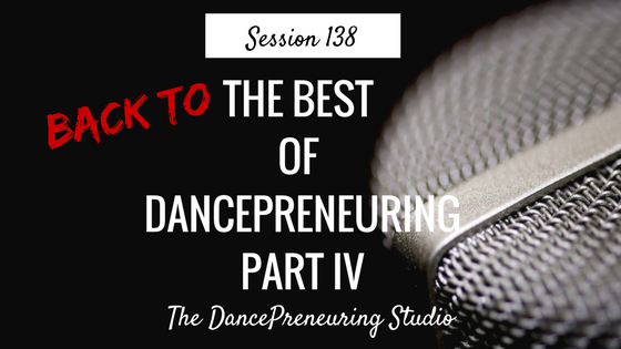 back-to-the-best-of-dancepreneuring-part-iv