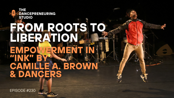 From Roots to Liberation : Empowerment in “ink” by Camille A. Brown and Dancers